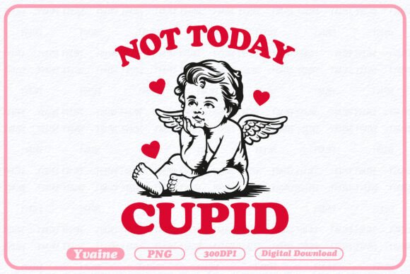 Download Funny Valentines Day Png Not Today Cupid - Valentine Collection