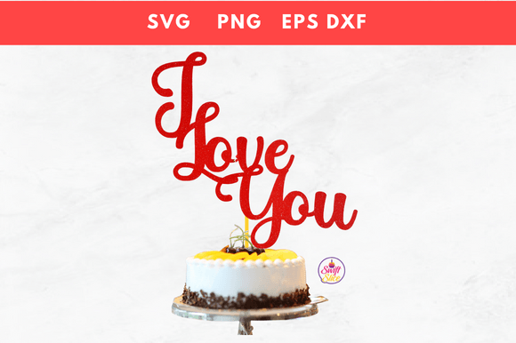 Download I Love You Cake Topper SVG Valentines - Valentine Collection